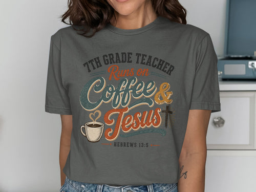 7th grade teacher runs on coffee and Jesus with Hebrews 13:5.