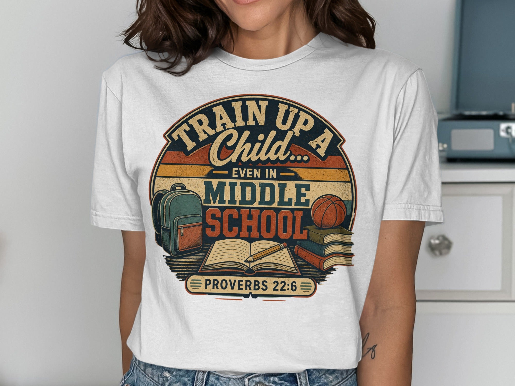 Train Up A Child Even In Middle School Proverbs 22:6 T-Shirts