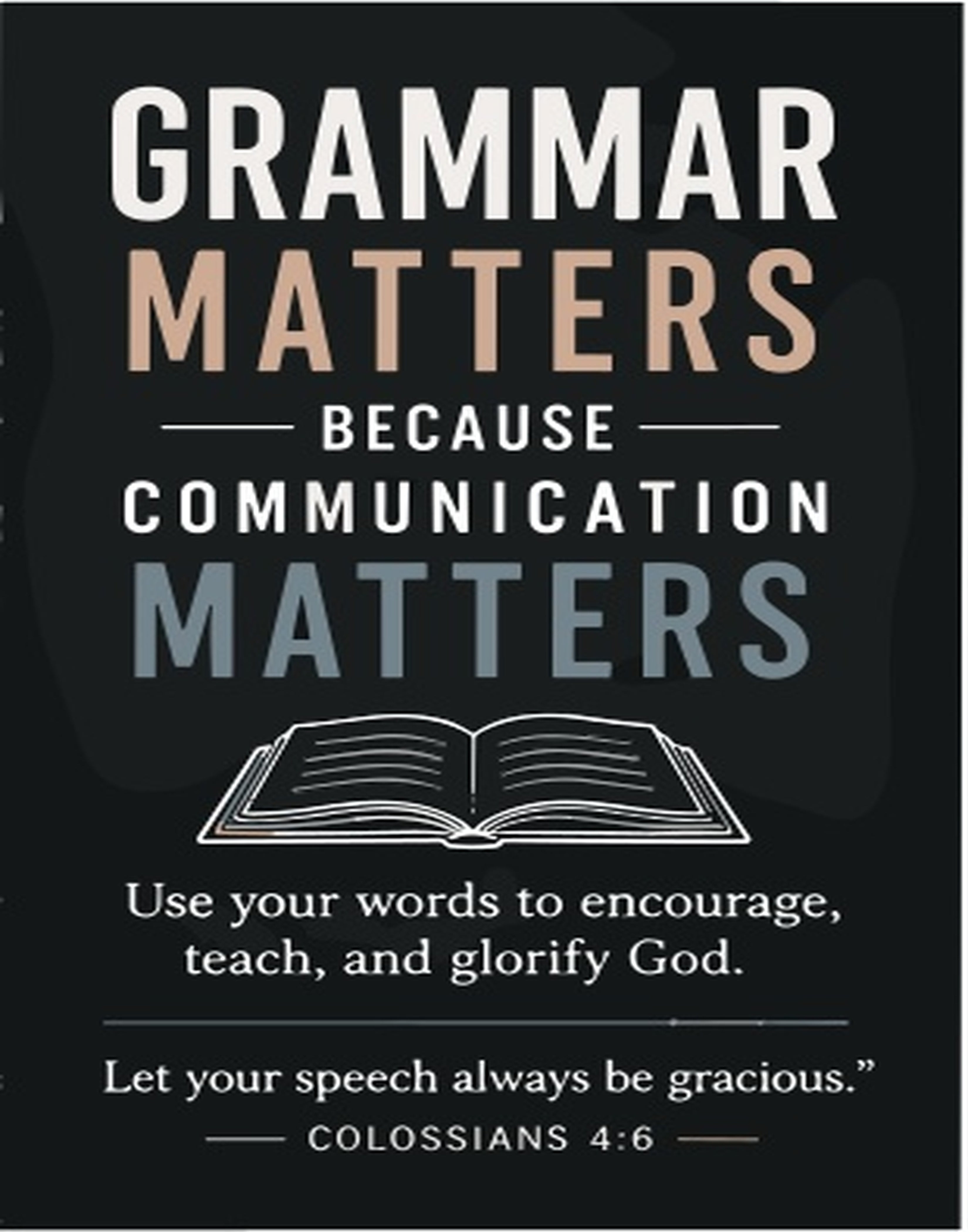 "Grammar Matters Because Communication Matters" with Bible verse Colossians 4:6.
