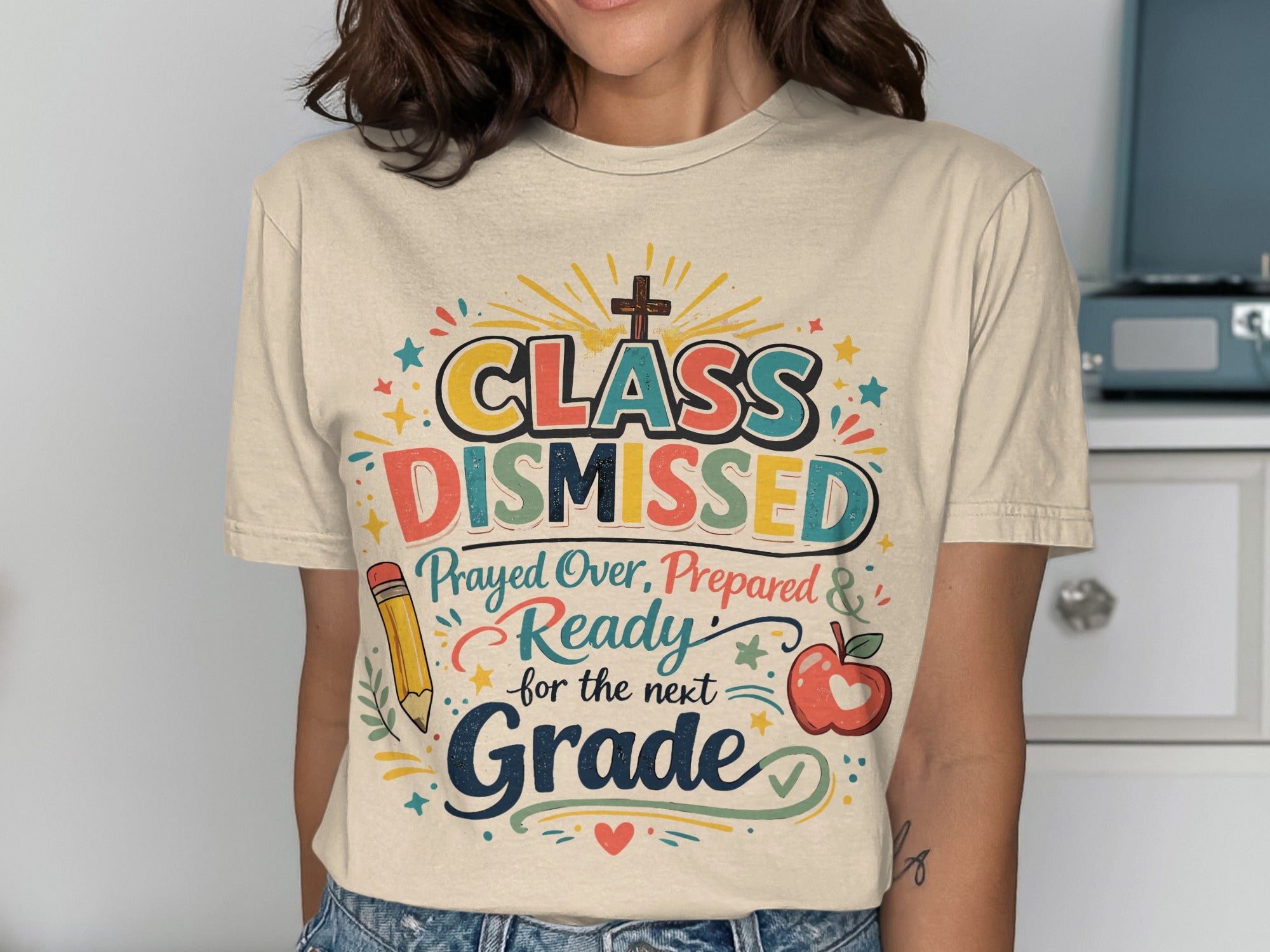 T-shirt with "Class Dismissed" and "Prayed Over, Prepared & Ready for the next Grade".
