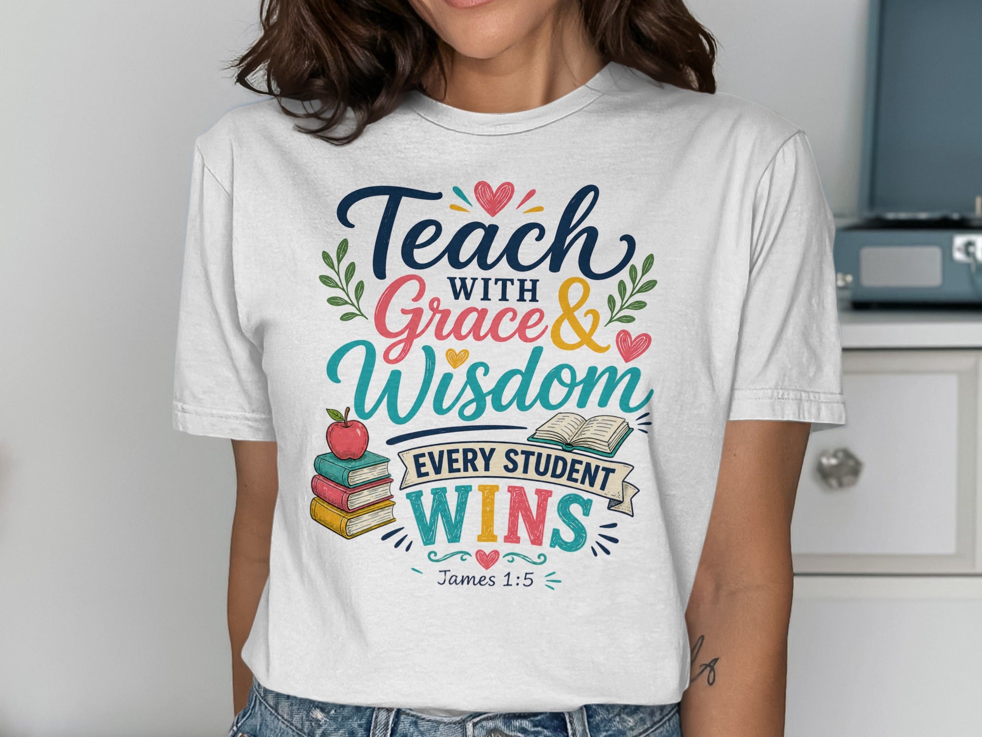 T-shirt with "Teach With Grace & Wisdom Every Student Wins" and Bible verse.