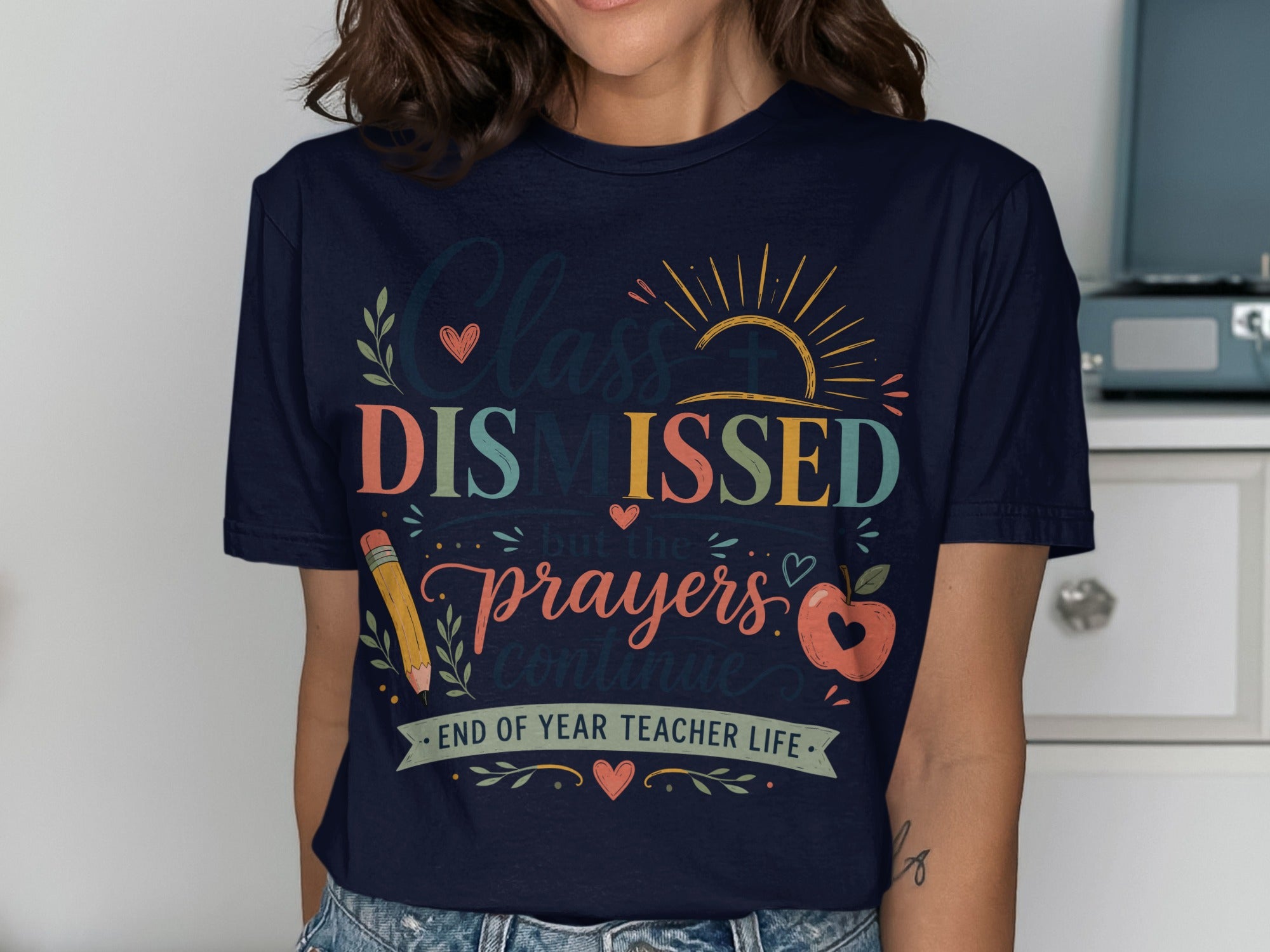 Class Dismissed but the Prayers Continue End of Year Teacher Life shirt.