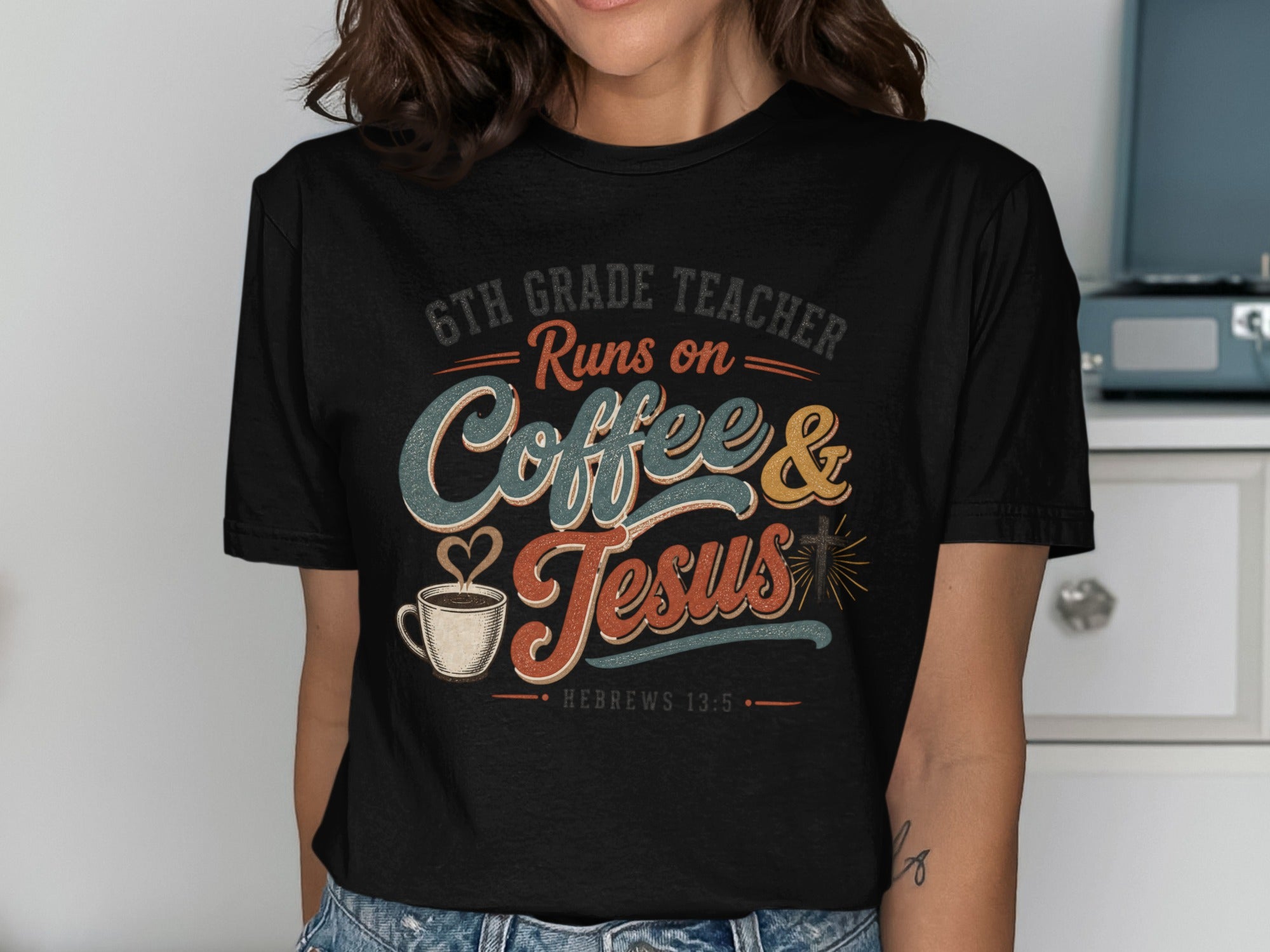 6th grade teacher runs on coffee and Jesus text with heart and cross.