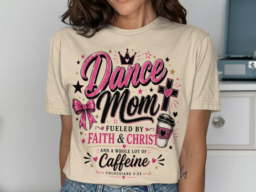 Dance Mom graphic t-shirt with faith and caffeine text.