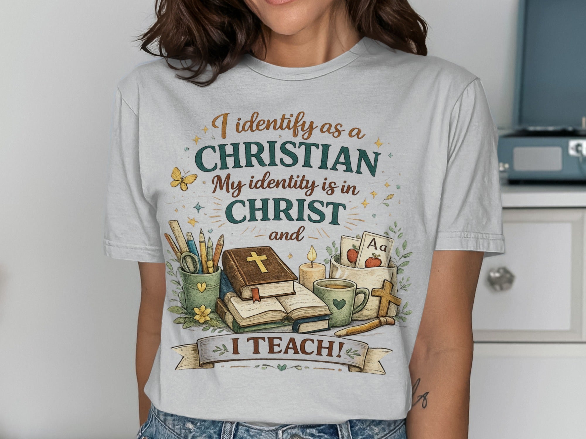 Christian t-shirt with "I identify as a Christian. My identity is in Christ and I TEACH!"