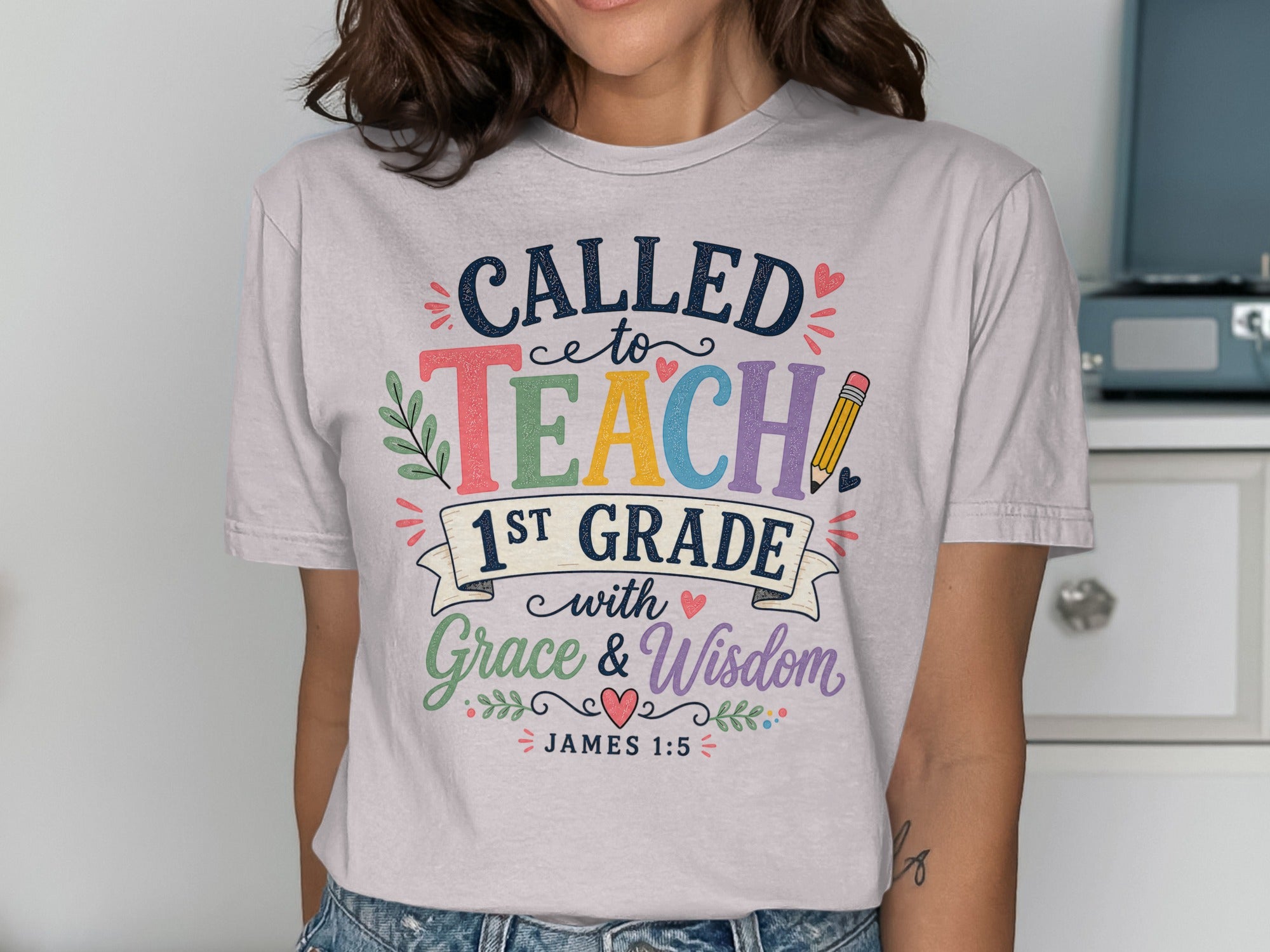 T-shirt with "CALLED to TEACH 1ST GRADE with Grace & Wisdom" and Bible verse.