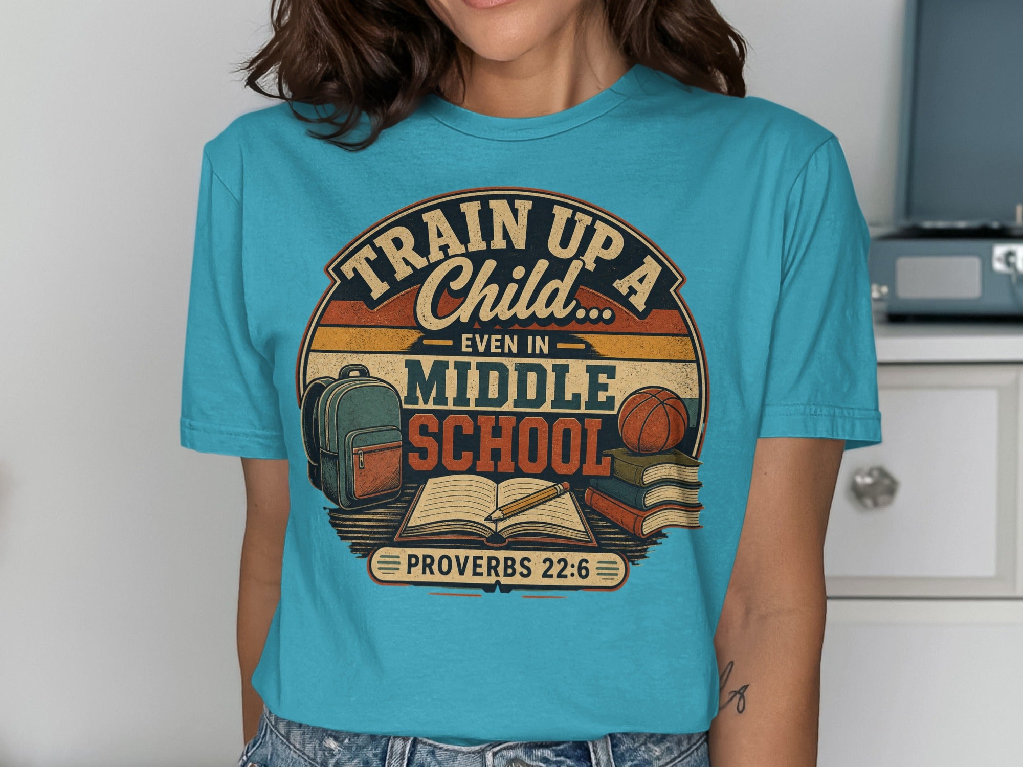 Train Up A Child Even In Middle School Proverbs 22:6 T-Shirts