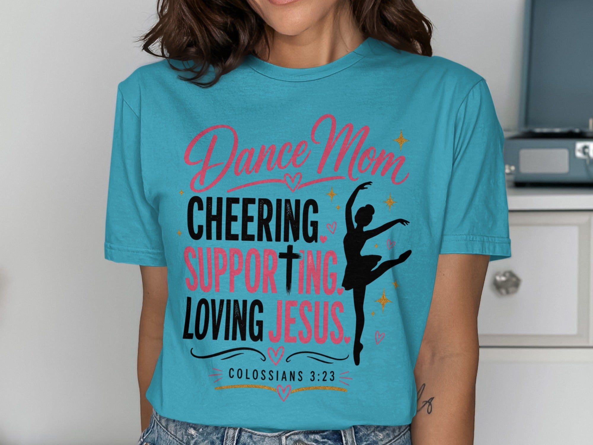 Teal t-shirt with "Dance Mom Cheering Supporting Loving Jesus" and ballerina.