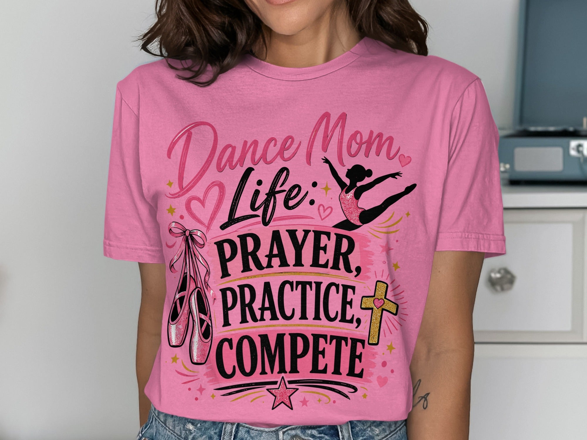 Dance Mom Life Prayer Practice Compete T-Shirts
