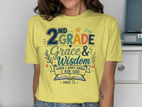Yellow t-shirt with "2nd Grade Grace & Wisdom When I Don't Know, I Ask God. James 1:5."