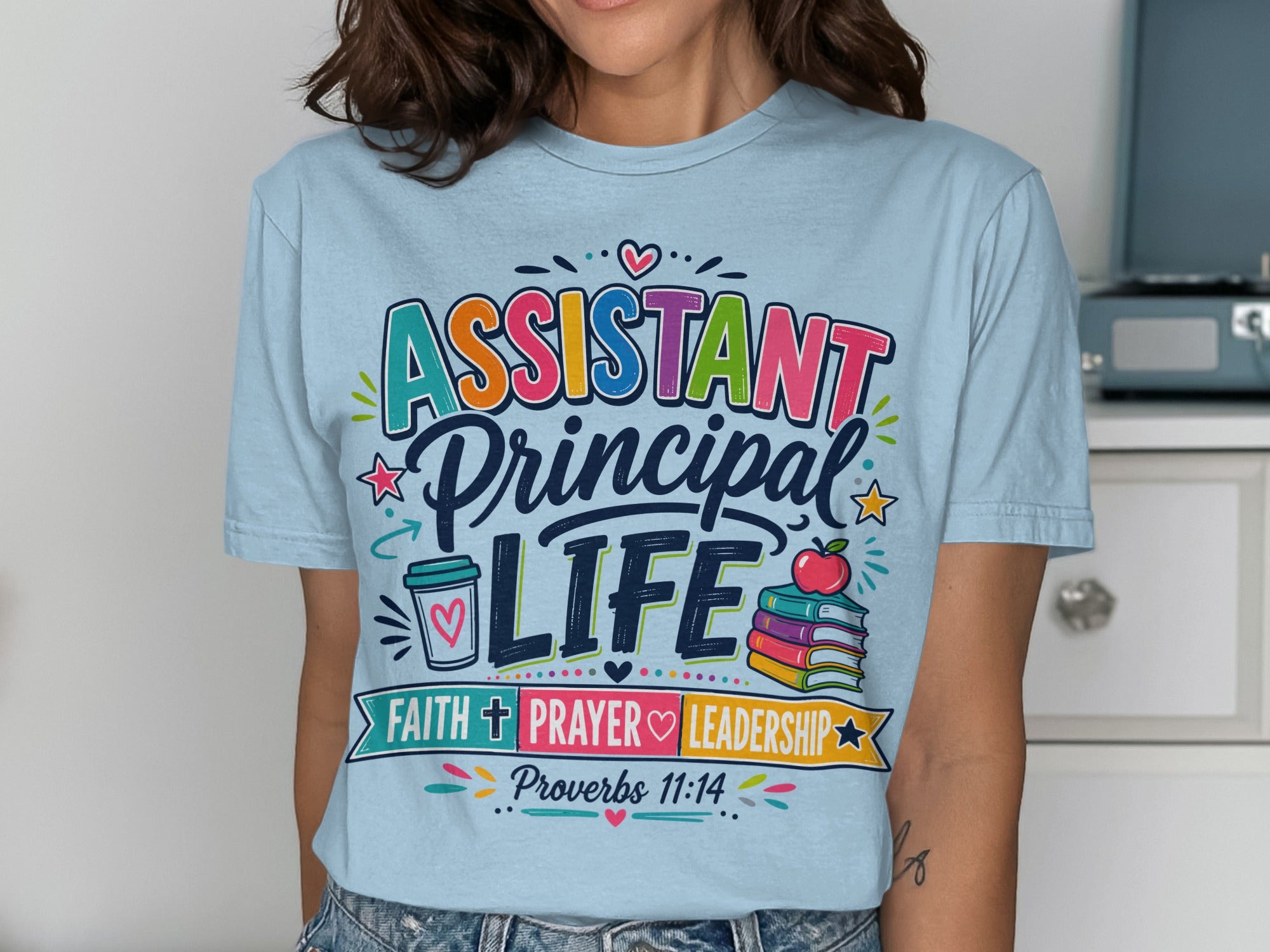 Assistant Principal Life, faith, prayer, leadership, Proverbs 11:14 text on t-shirt.