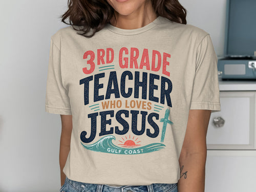 3rd Grade Teacher Who Loves Jesus, Gulf Coast graphic t-shirt.