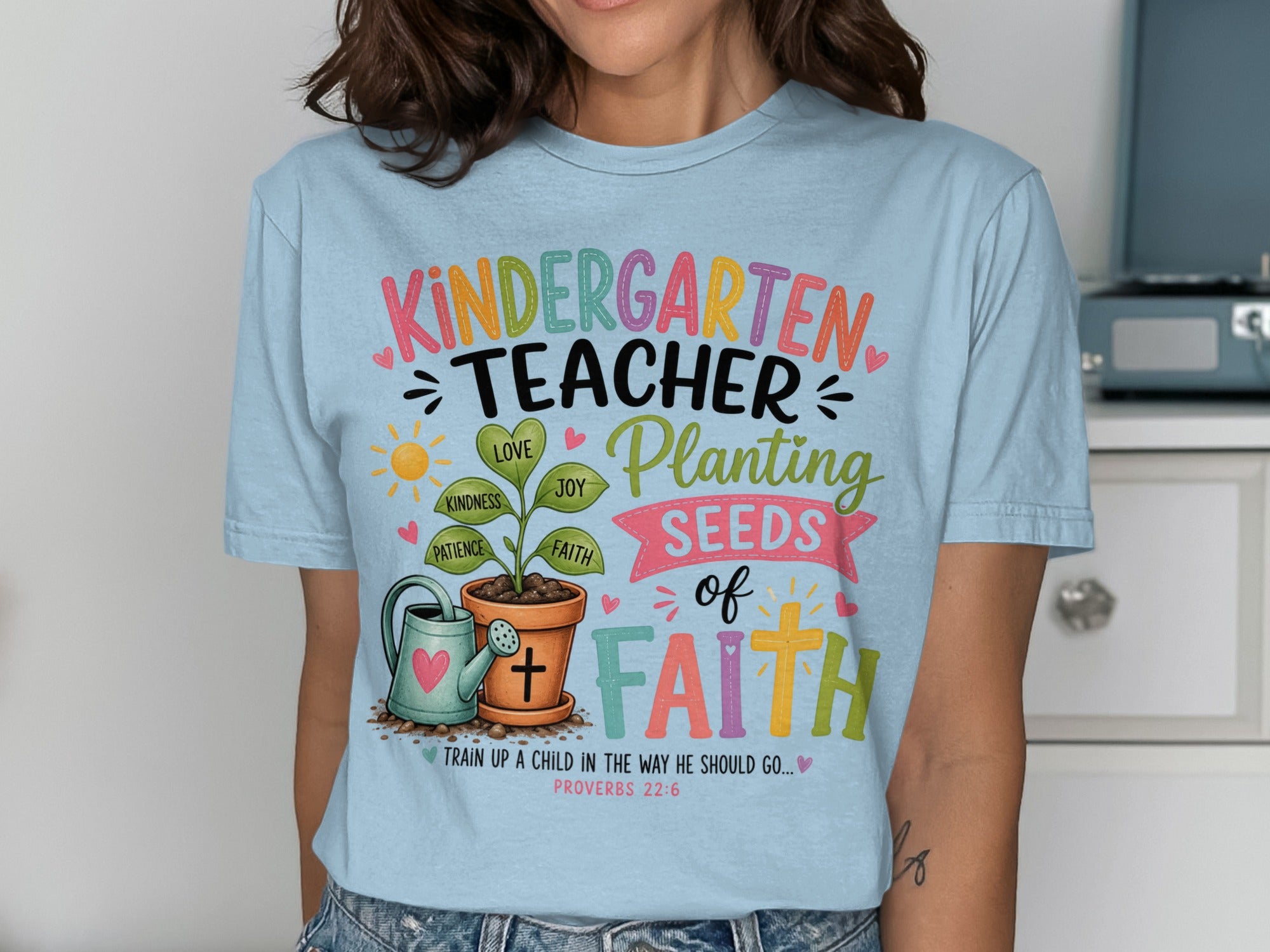 Kindergarten teacher shirt with "Planting Seeds of Faith" and Proverbs 22:6.