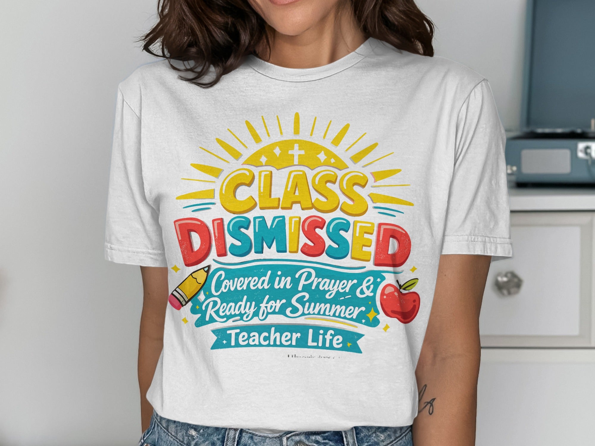 Teacher's t-shirt with "Class Dismissed" and "Ready for Summer Teacher Life" text.