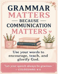 Grammar Matters because Communication Matters with Bible verse.