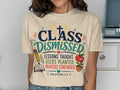 T-shirt with "Class Dismissed" and Bible verse Galatians 6:9.