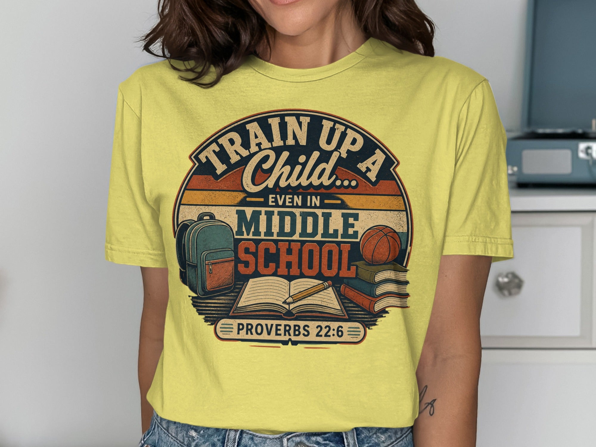 Train Up A Child Even In Middle School Proverbs 22:6 T-Shirts