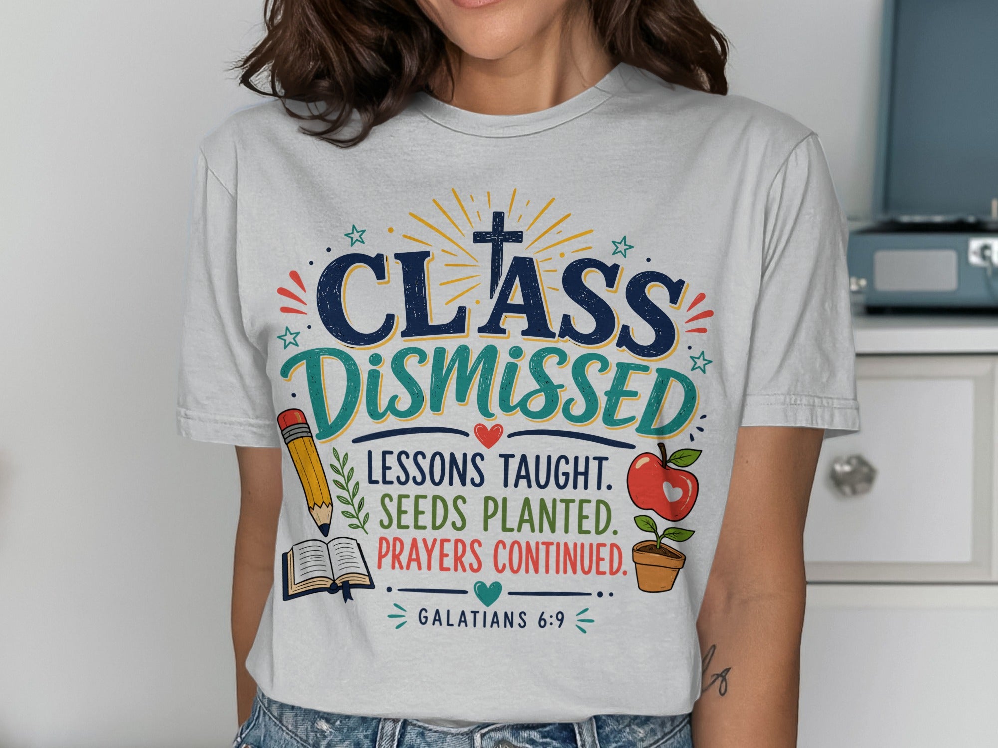 Class Dismissed t-shirt with Bible verse Galatians 6:9.