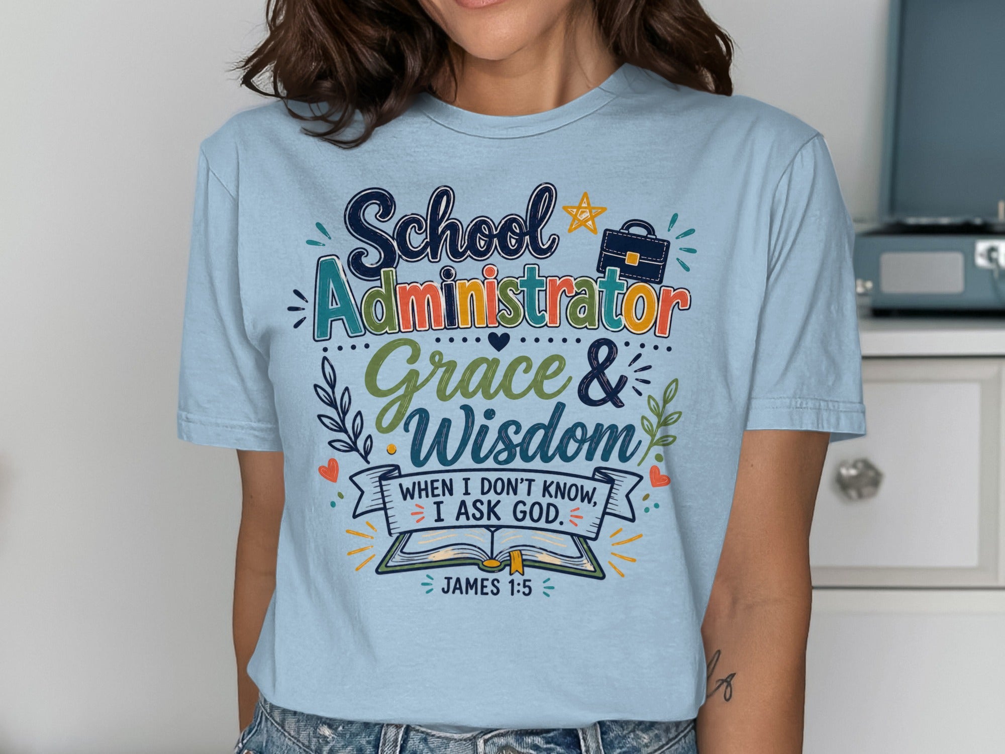 Light blue t-shirt with "School Administrator Grace & Wisdom" and Bible verse James 1:5.