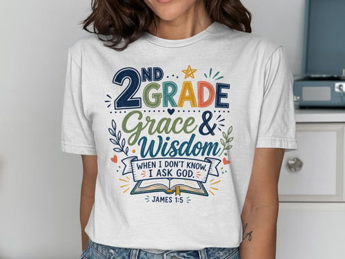 T-shirt with "2nd Grade Grace & Wisdom When I Don't Know, I Ask God" text.