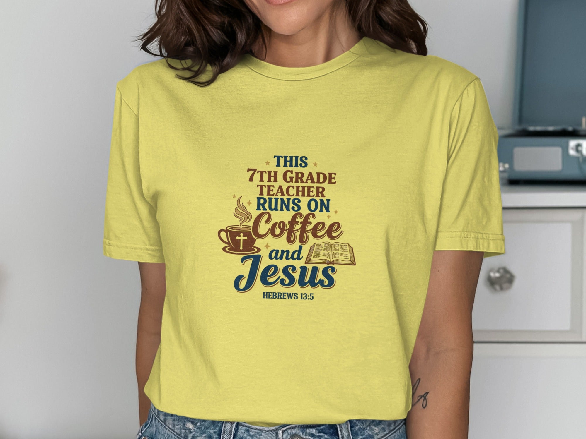 Yellow t-shirt with "This 7th grade teacher runs on Coffee and Jesus" text.