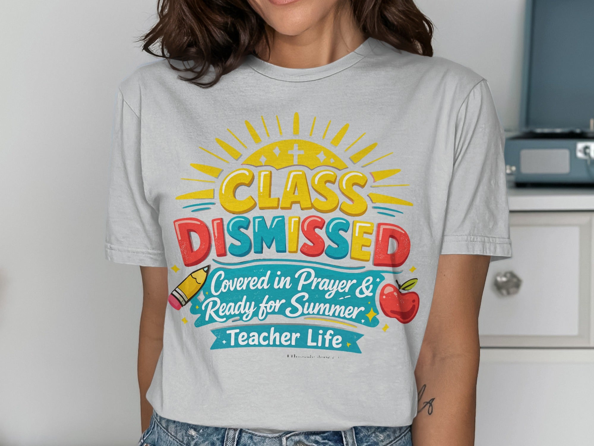 T-shirt with "Class Dismissed: Covered in Prayer & Ready for Summer" text.