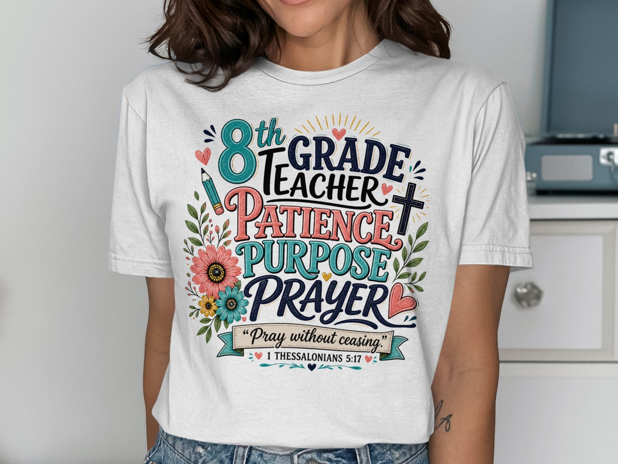 White t-shirt with "8th Grade Teacher Patience Purpose Prayer" design and Bible verse.