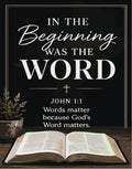 John 1:1: In the beginning was the Word. Words matter because God's Word matters.