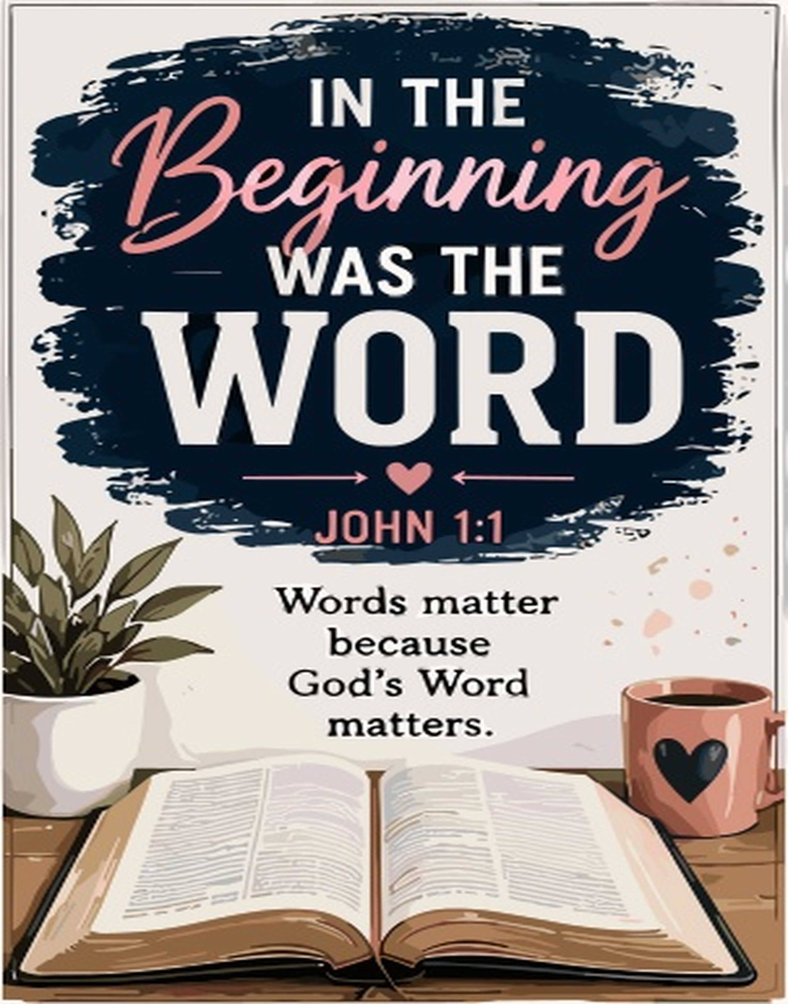 "In the Beginning was the Word" John 1:1 with additional text.