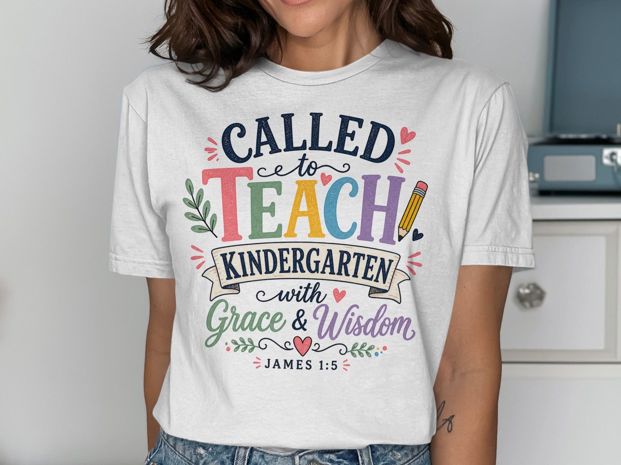 T-shirt with "Called to Teach Kindergarten with Grace & Wisdom" and James 1:5.