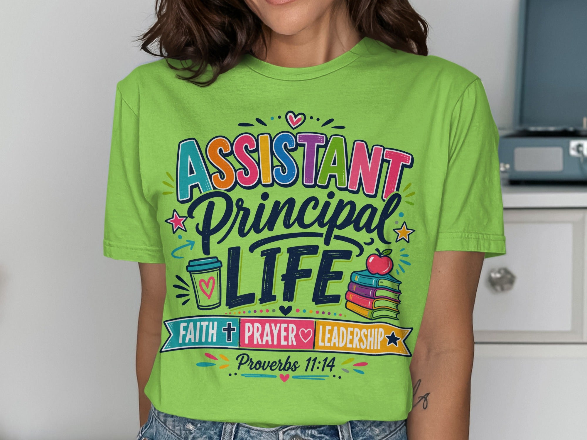 Assistant Principal Life Faith + Prayer Leadership Proverbs 11:14 shirt.