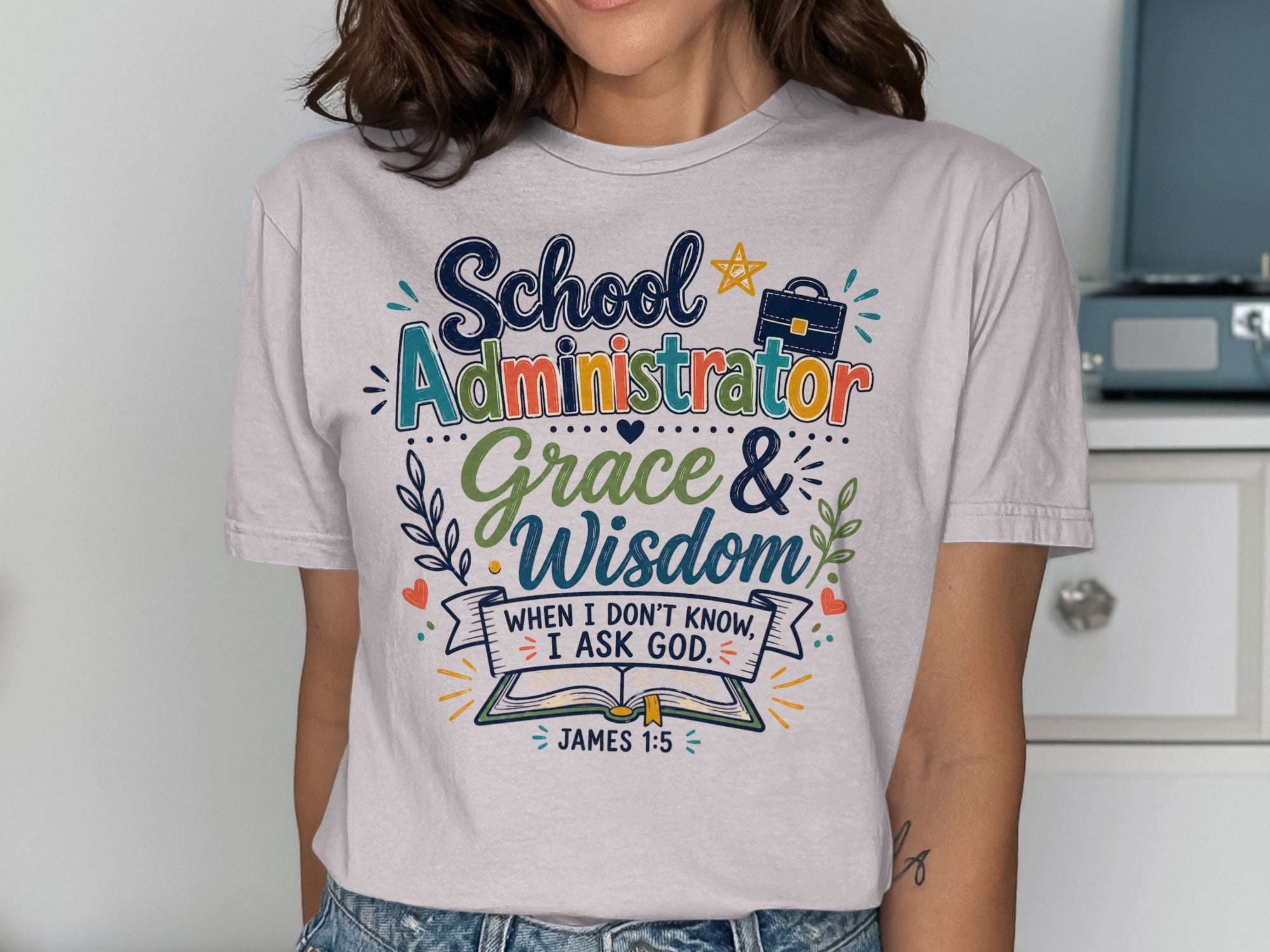 School Administrator, Grace & Wisdom, When I don't know, I ask God, James 1:5.
