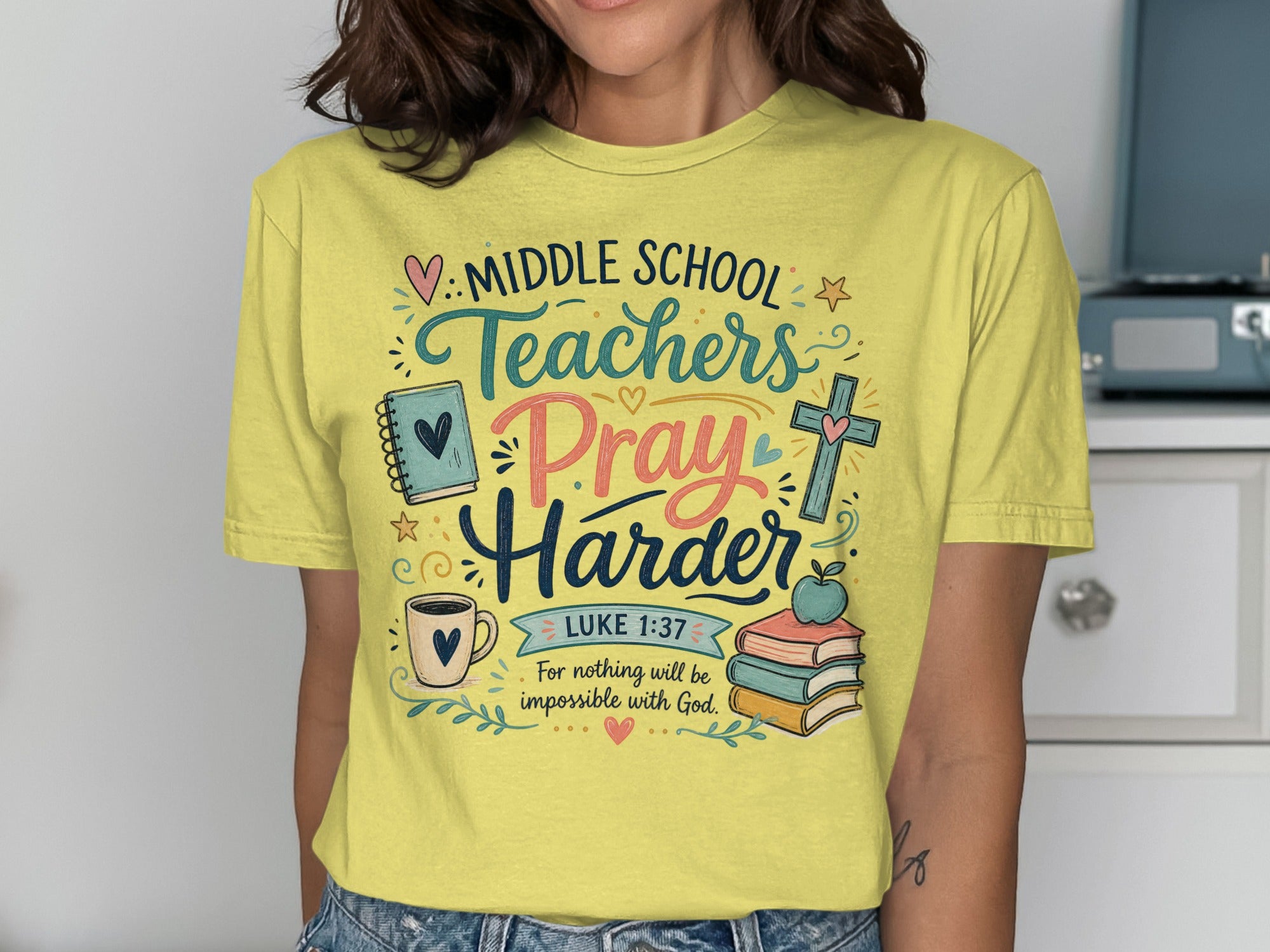 Yellow t-shirt with "Middle School Teachers Pray Harder" and Bible verse.
