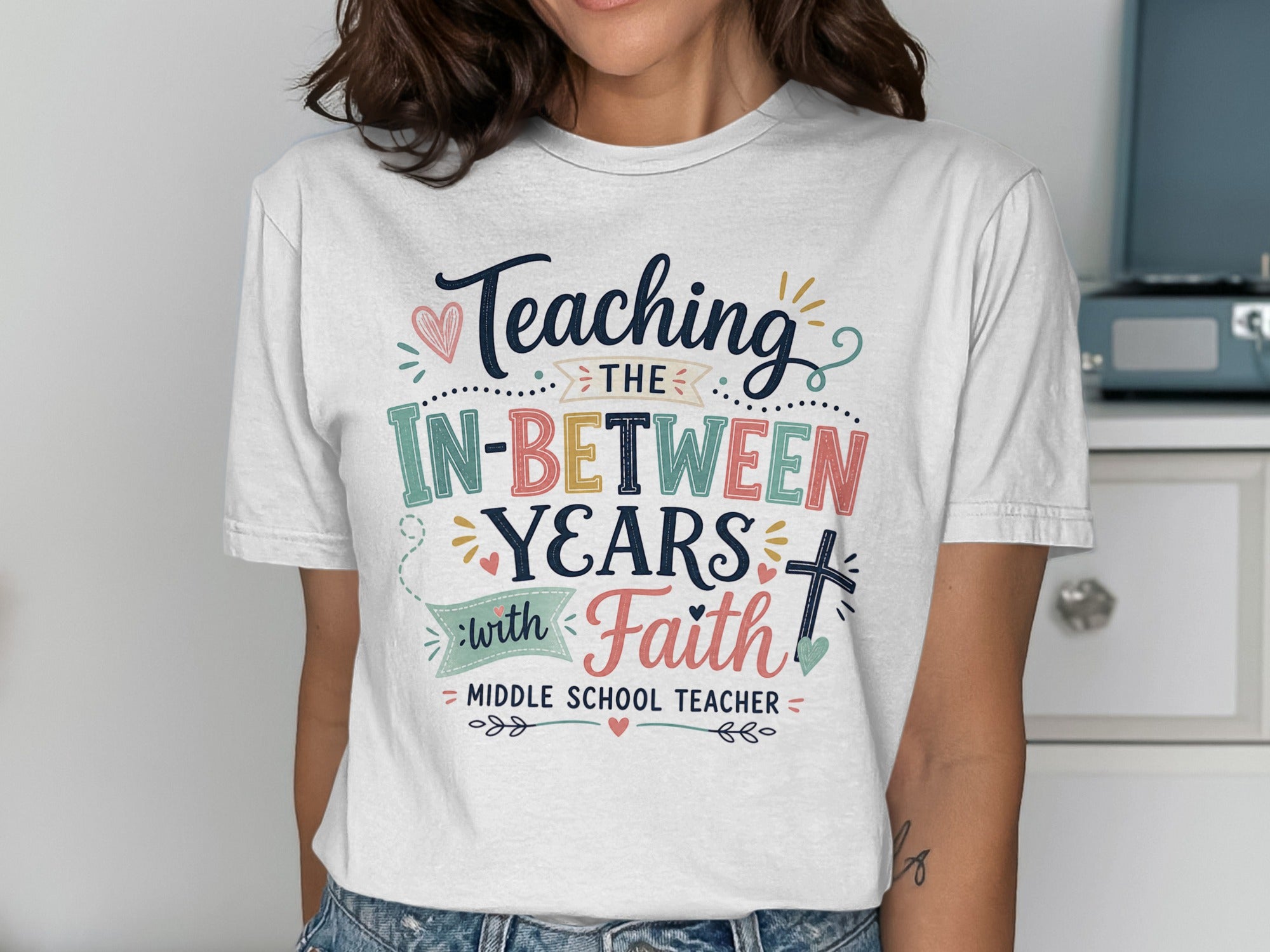 T-shirt with "Teaching the In-Between Years with Faith Middle School Teacher" text.