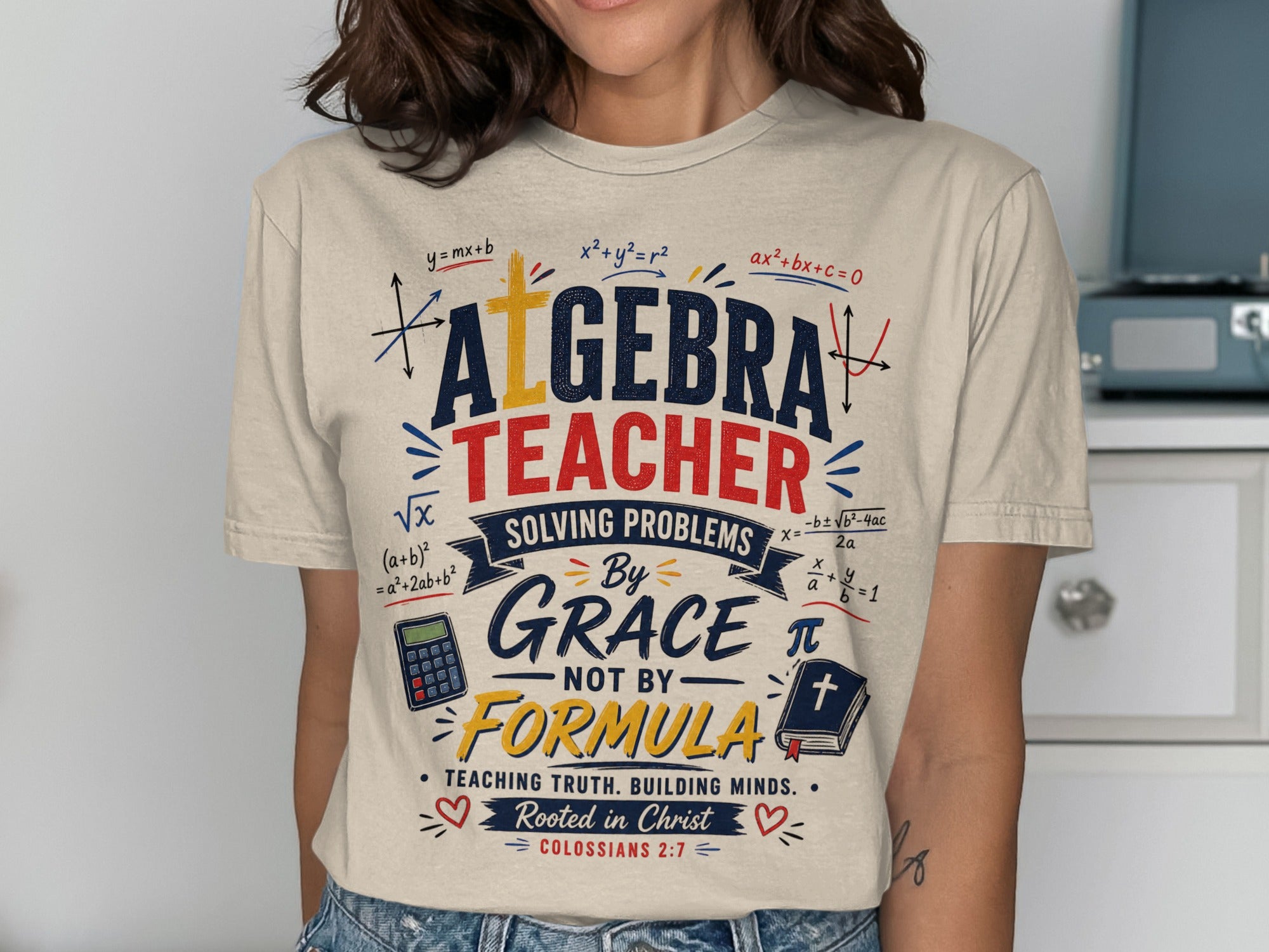 Algebra teacher graphic shirt with math equations and Bible verse COLOSSIANS 2:7.