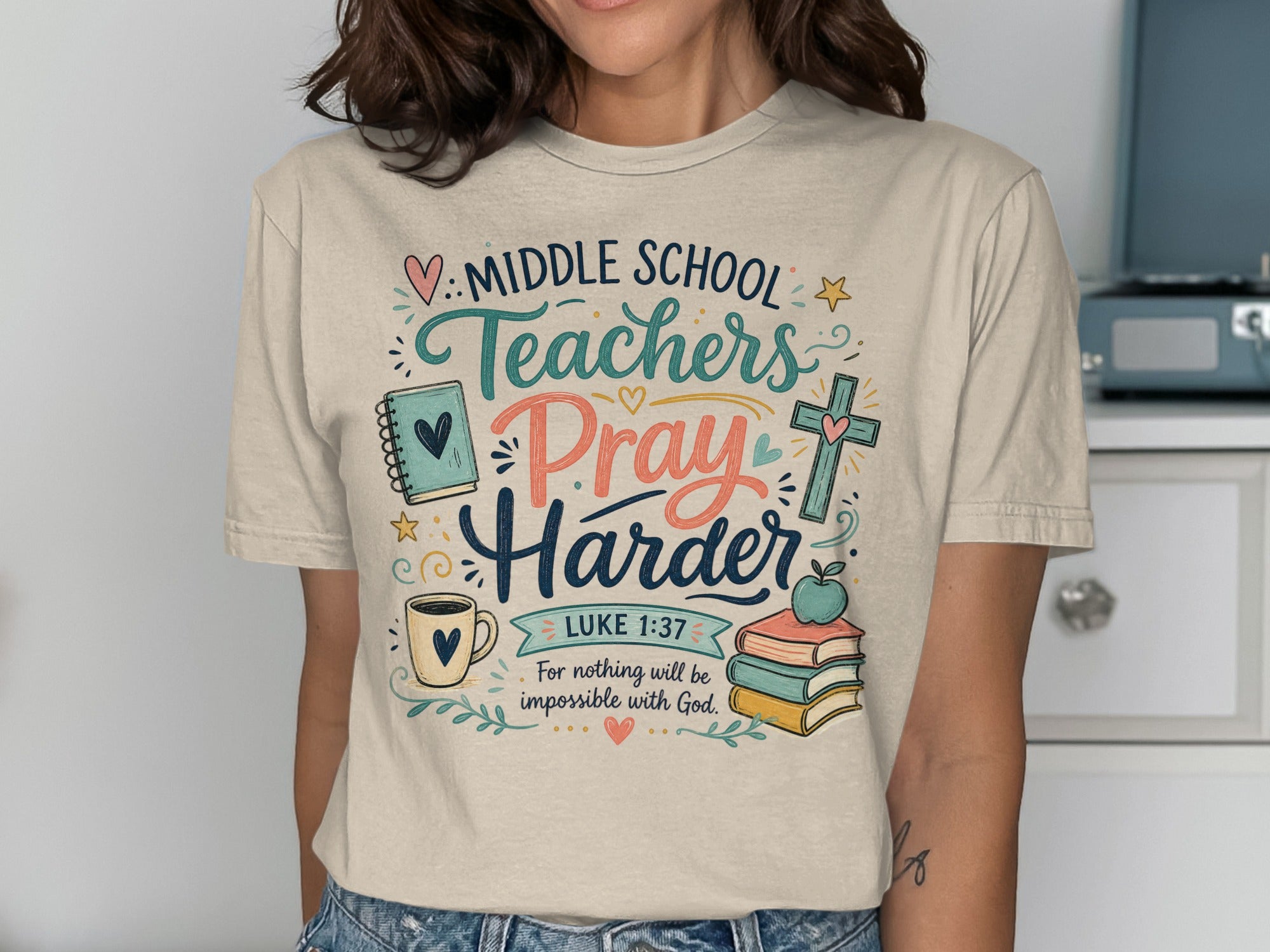 Teachers Pray Harder with Luke 1:37 Bible verse.