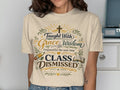 Taught with grace, wisdom, prepared for the next step, Class Dismissed.