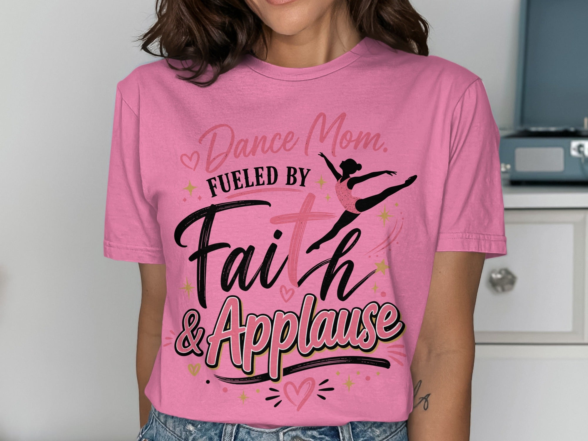 Dedicated Dance Mom Fueled By Faith & Applause T-Shirts