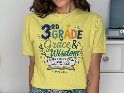 Yellow t-shirt with "3rd Grade Grace & Wisdom When I Don't Know, I Ask God James 1:5".
