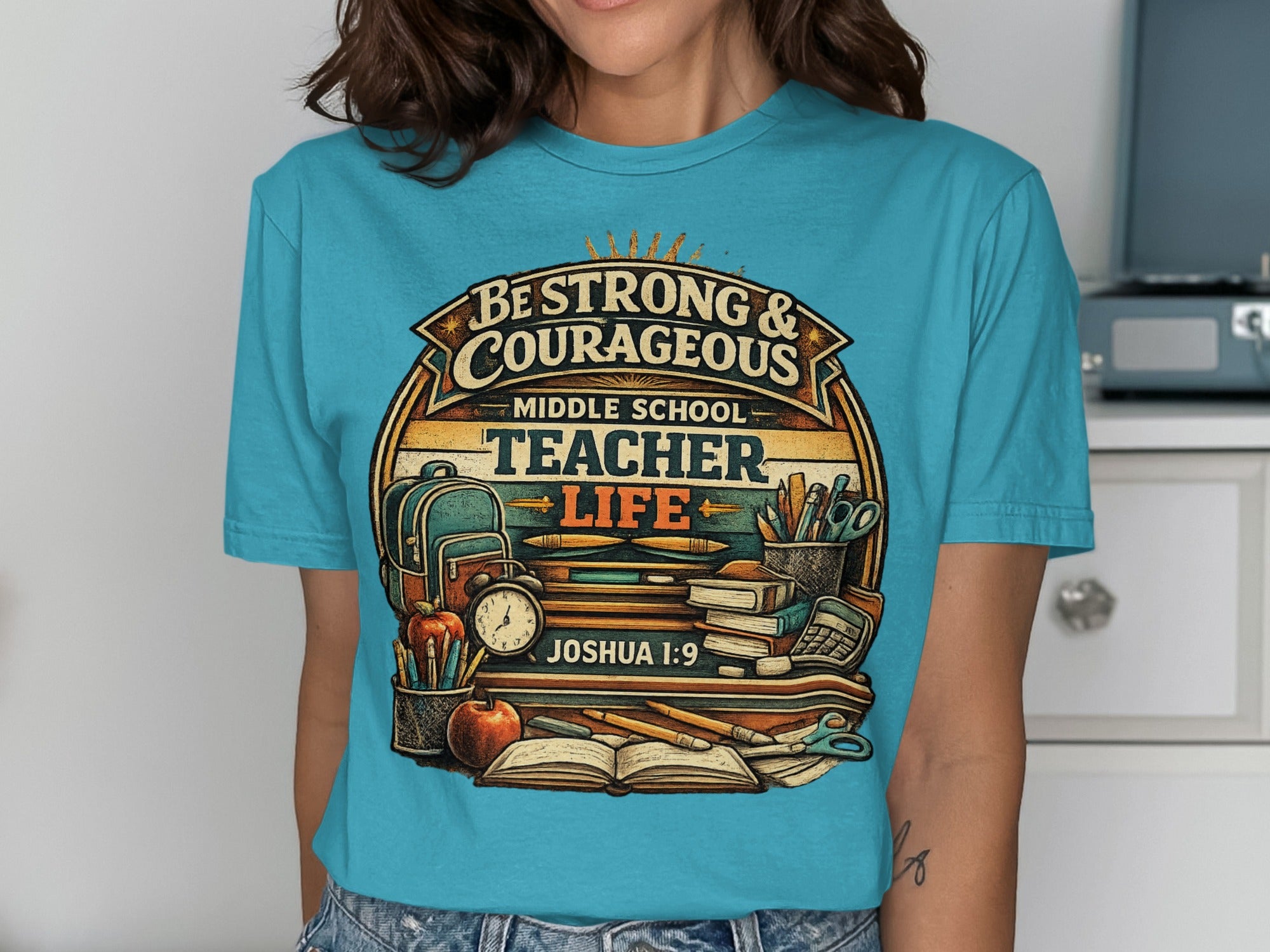"Be Strong & Courageous Middle School Teacher Life" text with school supplies.