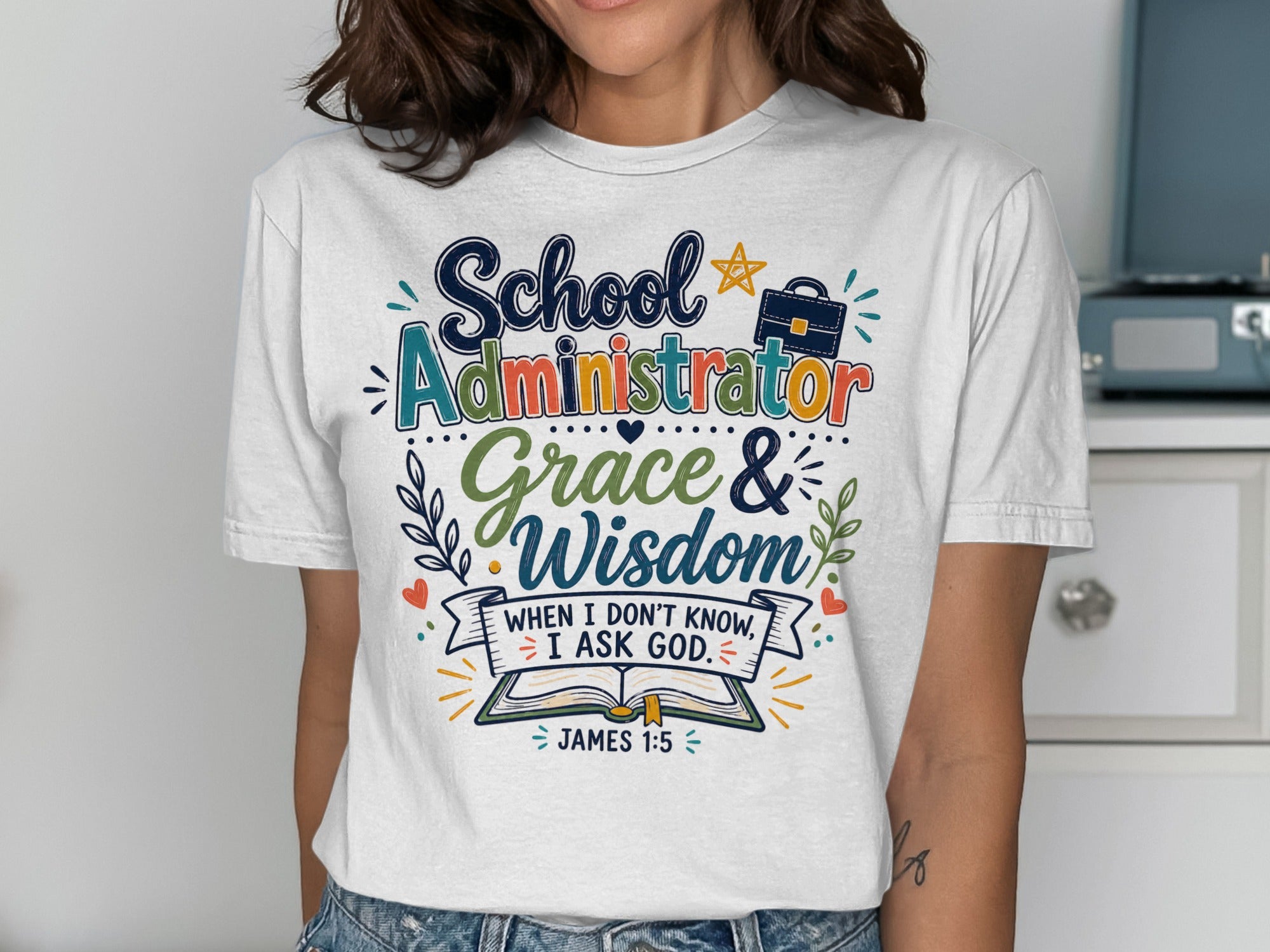 White t-shirt with "School Administrator Grace & Wisdom" and Bible verse.
