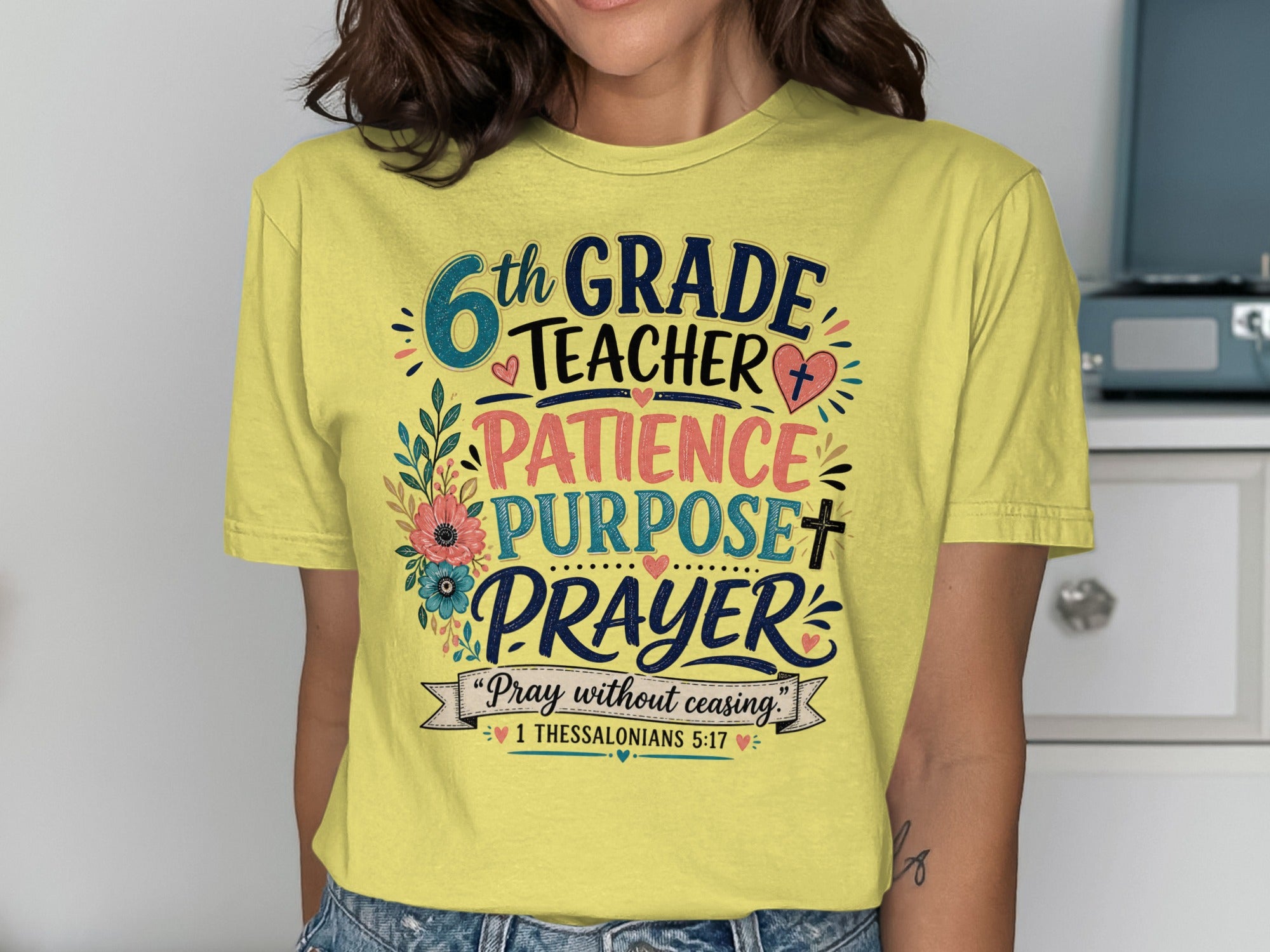 6th Grade Teacher shirt with Patience, Purpose, Prayer, and Bible verse.