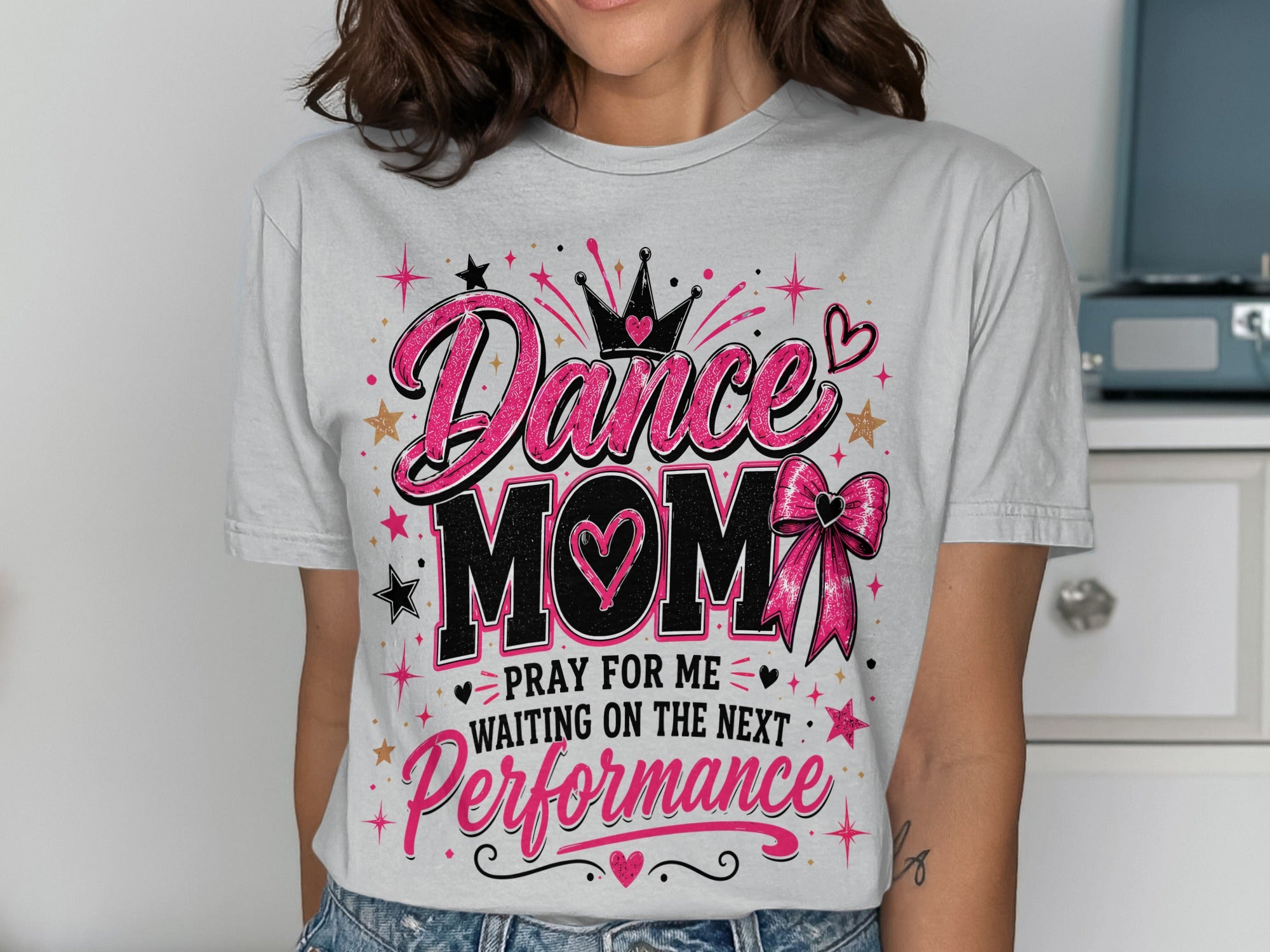 Dance Mom graphic tee with crown, heart, and bow, text "Dance Mom Pray for me waiting on the next performance".